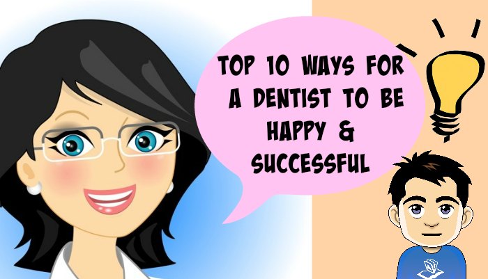 HOW TO BE A HAPPY AND SUCCESSFUL DENTIST