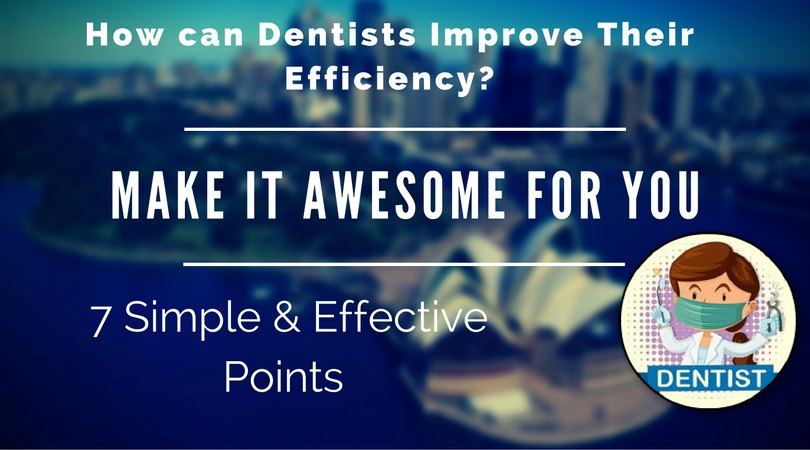 Dental Practice Management – 7 Proven Ways To Make Your Dental Practice Successful