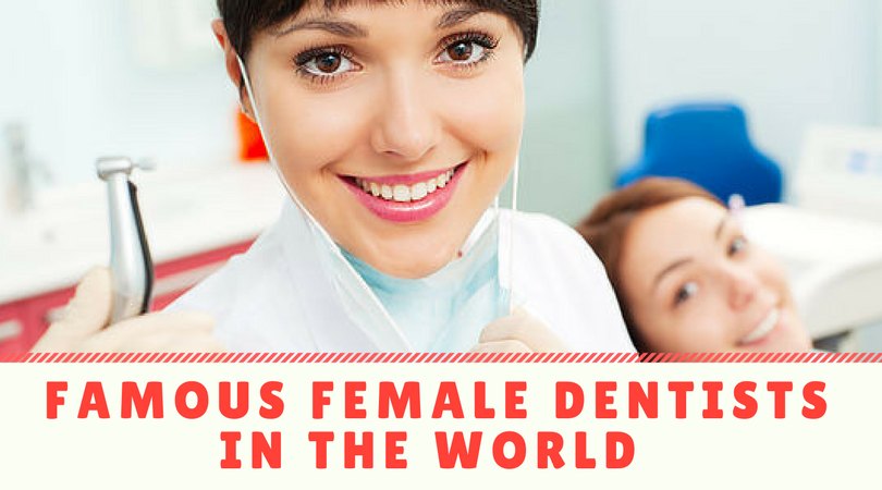 Famous Female Dentists in The…