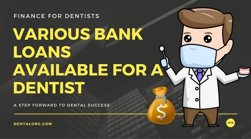 Various Bank Loans Available For A Dentist In India