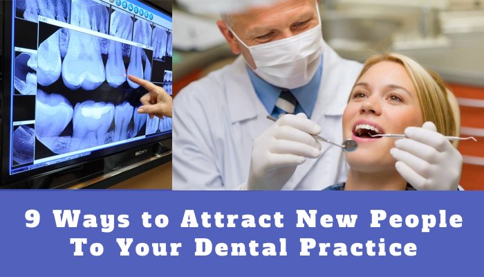 9 Ways to Attract New Patients To Your Dental Practice