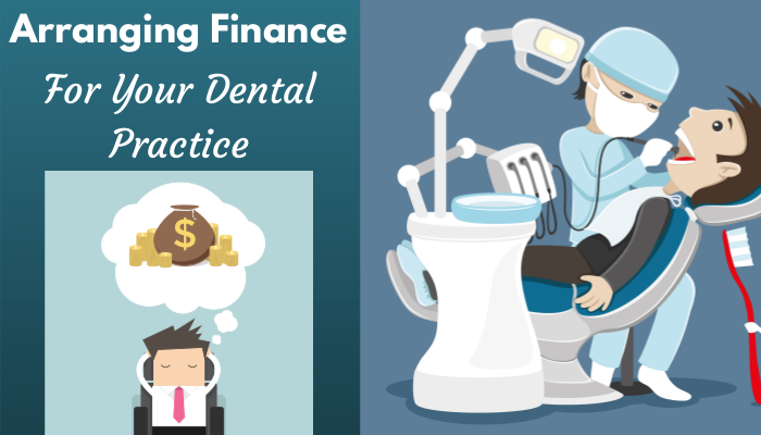 Arranging Money to Start or Expand Your Dental Practice – Dental Practice Management