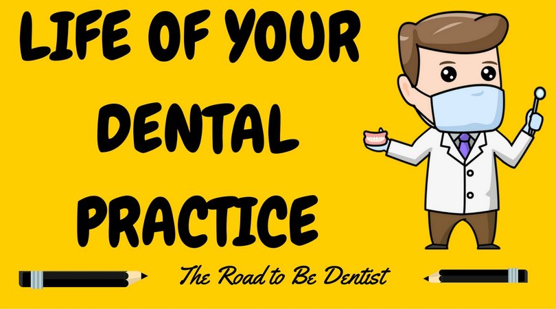 LIFE OF YOUR DENTAL PRACTICE – PROBLEMS & SOLUTIONS